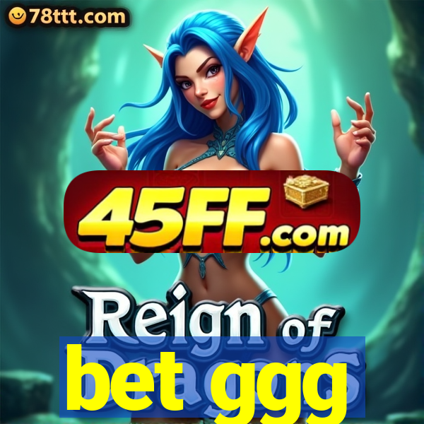 bet ggg